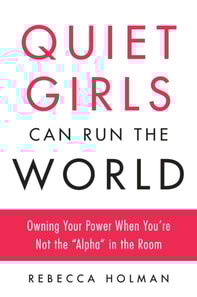 Quiet Girls Can Run the World