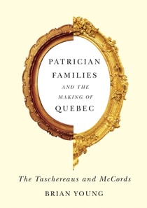 Patrician Families and the Making of Quebec