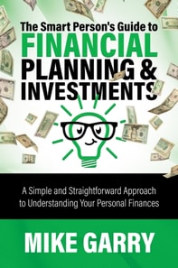 Smart Person's Guide to Financial Planning & Investments