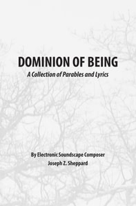 Dominion of Being: A Collection of Parables and Lyrics