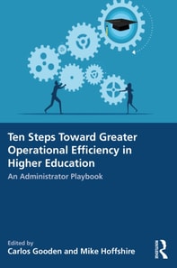 Ten Steps Toward Greater Operational Efficiency in Higher Education