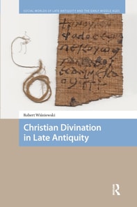 Christian Divination in Late Antiquity