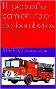 El pequeño camión rojo de bomberos