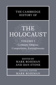 Cambridge History of the Holocaust: Volume 1, Contexts: Origins, Comparisons, Entanglements