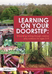 Learning on your doorstep: Stimulating writing through creative play outdoors for ages 5-9