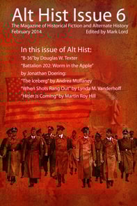 Alt Hist Issue 6: The Magazine of Historical Fiction and Alternate History