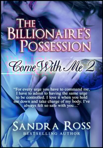 Billionaire's Possession: Come With Me 2