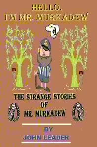 Strange Stories Of Mr. Murkadew