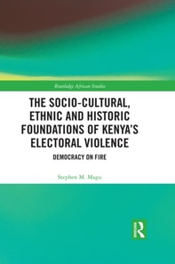 Socio-Cultural, Ethnic and Historic Foundations of Kenya's Electoral Violence