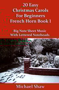20 Easy Christmas Carols For Beginners French Horn - Book 1