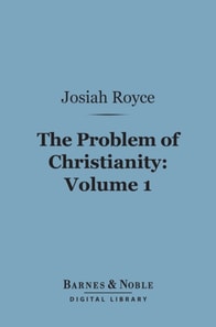 Problem of Christianity, Volume 1 (Barnes & Noble Digital Library)