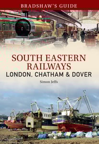 Bradshaw's Guide: South Eastern Railways: London, Chatham & Dover