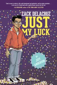 Just My Luck (Zack Delacruz, Book 2)