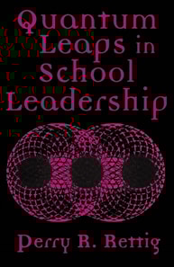Quantum Leaps in School Leadership