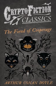Fiend of the Cooperage (Cryptofiction Classics - Weird Tales of Strange Creatures)