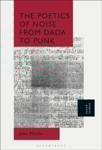 Poetics of Noise from Dada to Punk
