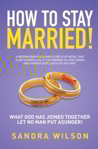 How to Stay Married!