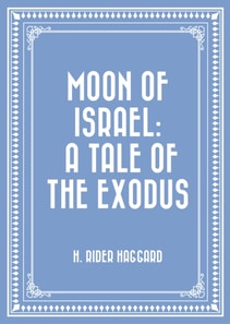 Moon of Israel: A Tale of the Exodus