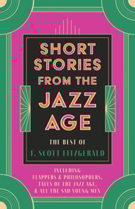 Short Stories from the Jazz Age - The Best of F. Scott Fitzgerald