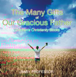 Many Gifts of Our Gracious Father | Children's Christianity Books