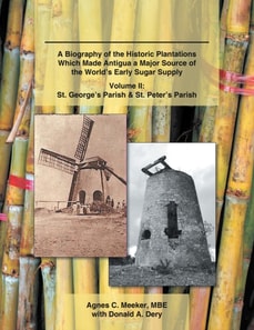 Plantations of Antigua: the Sweet Success of Sugar (Volume 2)
