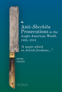 Anti-Shechita Prosecutions in the Anglo-American World, 1855-1913