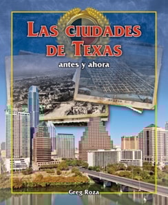 Las ciudades de Texas: antes y ahora (Texas Cities: Then and Now)