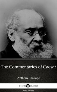Commentaries of Caesar by Anthony Trollope (Illustrated)