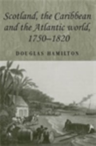 Scotland, the Caribbean and the Atlantic world, 1750-1820