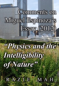 Comments on Miguel Espinoza's Essay (2012) &quote;Physics and the Intelligibility of Nature&quote;