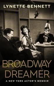 Broadway Dreamer: A New York Actor's Memoir
