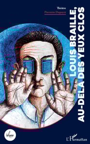 Louis Braille, au-delà des yeux clos