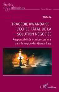 Tragédie rwandaise : l’échec fatal de la solution négociée