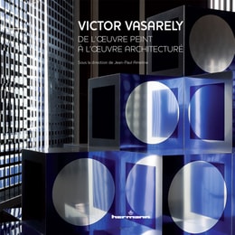 Victor Vasarely : de l'œuvre peint à l'œuvre architecturé