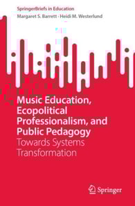 Music Education, Ecopolitical Professionalism, and Public Pedagogy