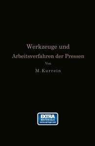 Die Werkzeuge und Arbeitsverfahren der Pressen