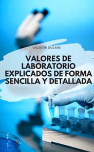 VALORES DE LABORATORIO EXPLICADOS DE FORMA SENCILLA Y DETALLADA