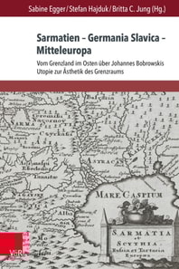 Sarmatien – Germania Slavica – Mitteleuropa. Sarmatia – Germania Slavica – Central Europe