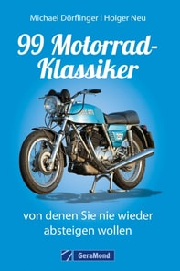 99 Motorrad-Klassiker, von denen Sie nie wieder absteigen wollen