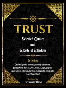 Trust: Selected Quotes And Words Of Wisdom
