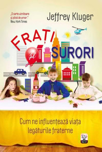 Frați și surori. Cum ne influențează viața legăturile fraterne