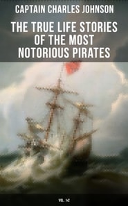 True Life Stories of the Most Notorious Pirates (Vol. 1&2)
