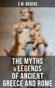 Myths & Legends of Ancient Greece and Rome