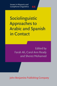 Sociolinguistic Approaches to Arabic and Spanish in Contact
