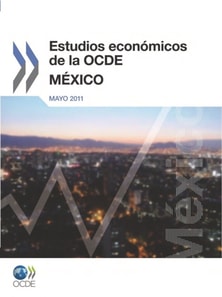 Estudios economicos de la OCDE : Mexico 2011