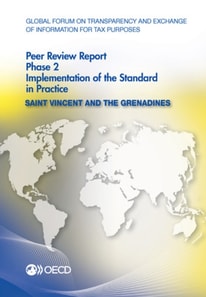 Global Forum on Transparency and Exchange of Information for Tax Purposes Peer Reviews: Saint Vincent and the Grenadines 2014 Phase 2: Implementation of the Standard in Practice