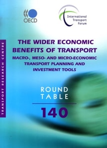 ITF Round Tables The Wider Economic Benefits of Transport Macro-, Meso- and Micro-Economic Transport Planning and Investment Tools