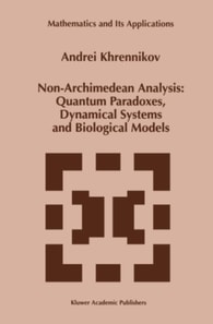Non-Archimedean Analysis: Quantum Paradoxes, Dynamical Systems and Biological Models