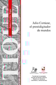 Cortázar, el prestidigitador de mundos