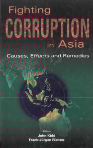 Fighting Corruption In Asia: Causes, Effects And Remedies